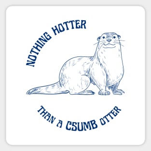 Nothing Hotter Than a CSUMB Otter Sticker